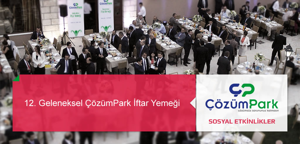 12. Geleneksel ÇözümPark İftar Yemeği Gerçekleştirildi