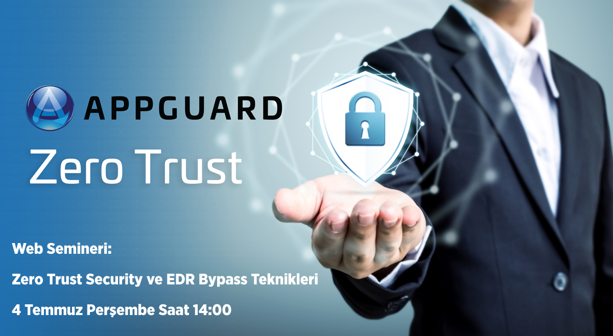 Web Semineri – Zero Trust Security ve EDR Bypass Teknikleri – 4 Temmuz Perşembe Saat 14:00