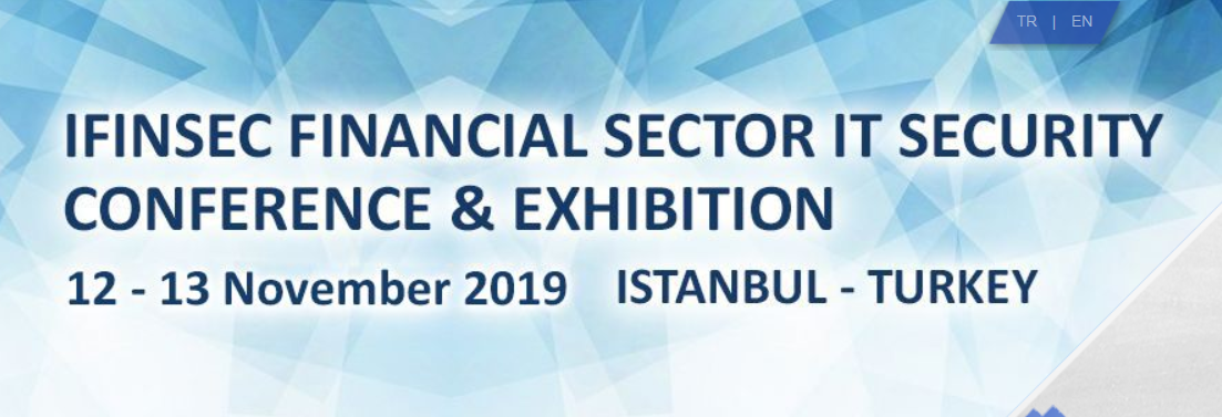 IFINSEC Finans Sektörü BT Güvenlik Konferansı ve Sergisi – 12-13 Kasım 2019