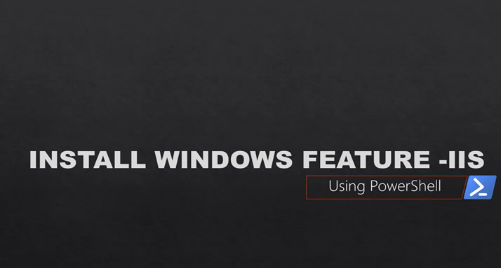 Powershell Üzerinden IIS Kurulumu Nasıl Yapılır?