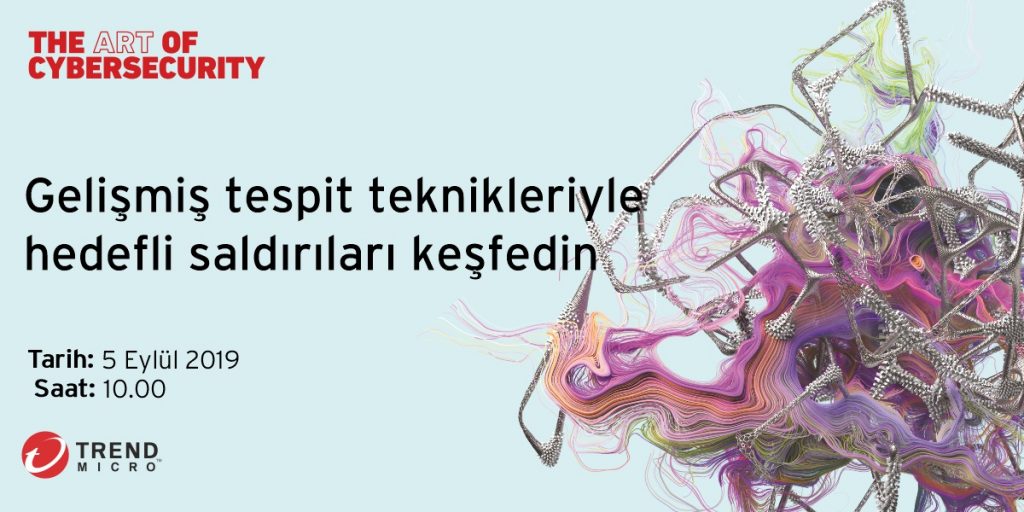 Web Semineri – Gelişmiş Tespit Teknikleriyle Hedefli Saldırıları Keşfedin – 5 Eylül Perşembe Saat 10:00