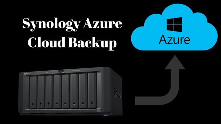 Synology Nas Cihaz Üzerinden Azure Platformuna Yedekleme