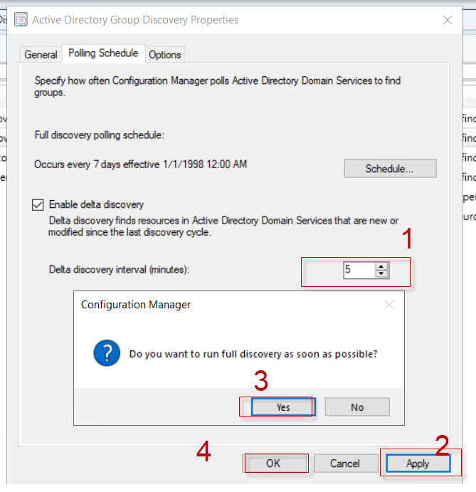 Active Directory Group Discovery Properties 
Gel" Sci*" 
Secö' how Corfmräim Mmag« POIS Dredory Dom*' Savices to 
FLA Ocovay sdledde: 
Occurs evey 7 days 1/1/1998 12:m AM 
drovey 
Dena discovery finds remuces Dom—n Sevices 
*'ce tip discovey cyde. 
ray 
Configuration Manager 
DO you want to run full discovery as soon as possible? 
3 
4 
OK 
1 