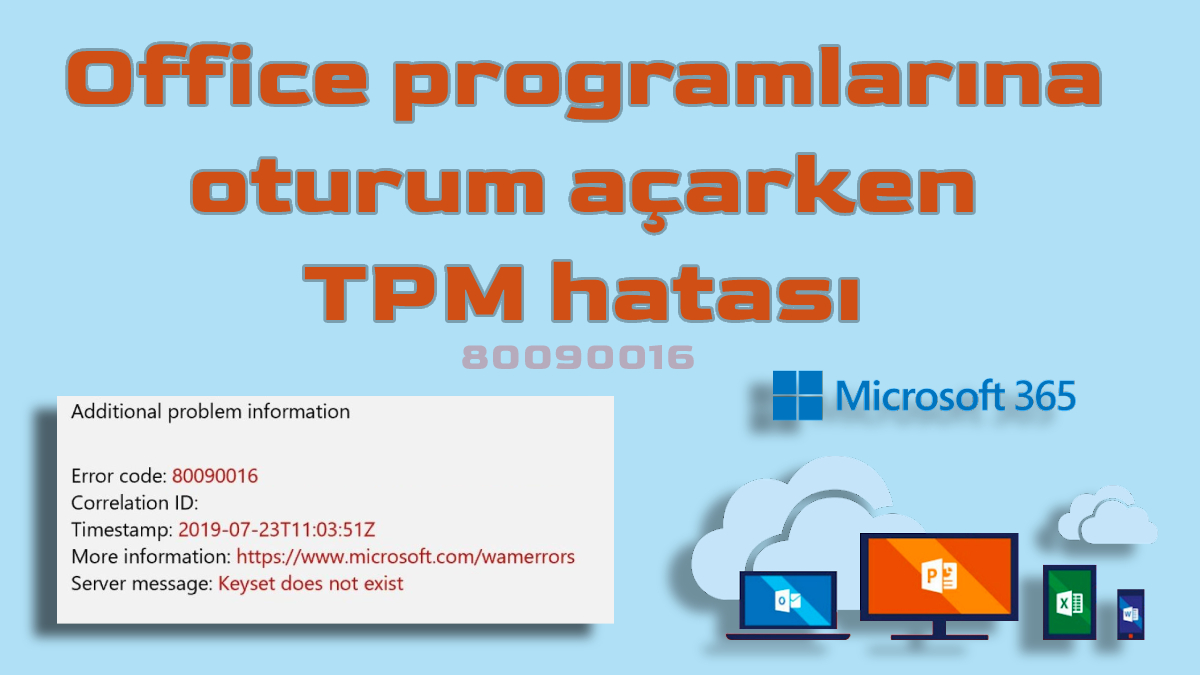 Office uygulamalarına oturum açarken alınan TPM hatası: 80090016 - ÇözümPark